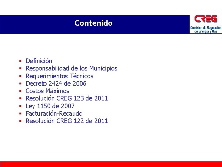 Contenido § § § § § Definición Responsabilidad de los Municipios Requerimientos Técnicos Decreto