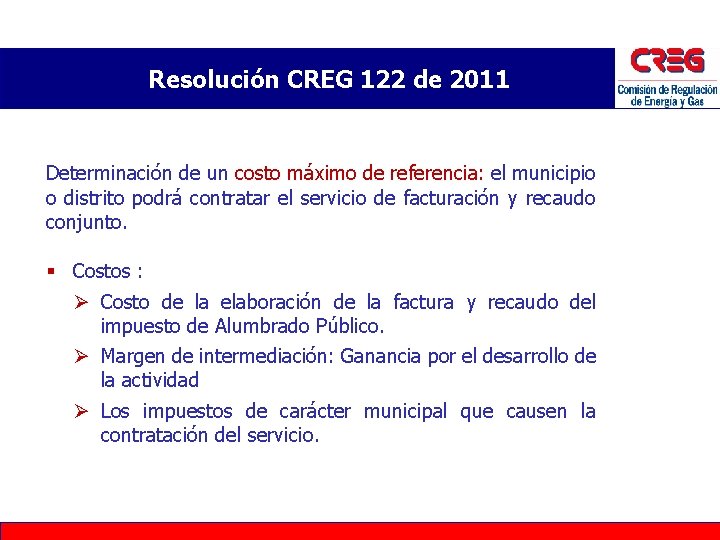 Resolución CREG 122 de 2011 Determinación de un costo máximo de referencia: el municipio