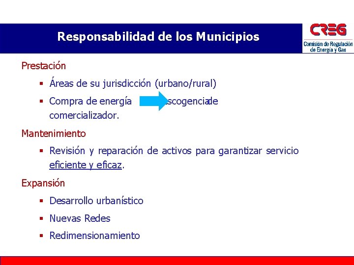 Responsabilidad de los Municipios Prestación § Áreas de su jurisdicción (urbano/rural) § Compra de