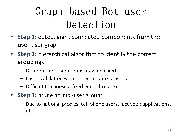 Graph-based Bot-user Detection • Step 1: detect giant connected-components from the user-user graph •