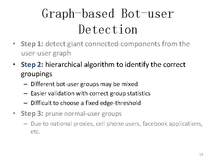 Graph-based Bot-user Detection • Step 1: detect giant connected-components from the user-user graph •