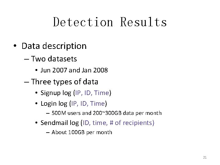 Detection Results • Data description – Two datasets • Jun 2007 and Jan 2008
