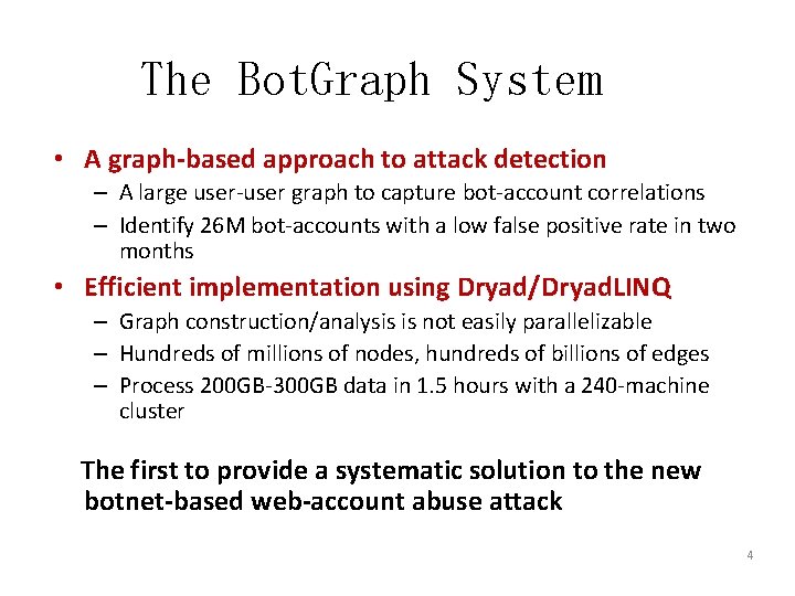 The Bot. Graph System • A graph-based approach to attack detection – A large