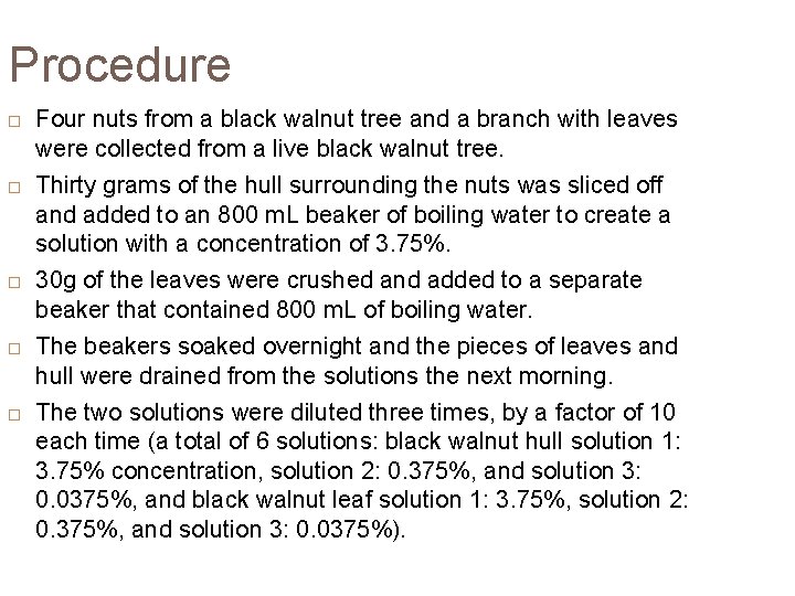 Procedure Four nuts from a black walnut tree and a branch with leaves were