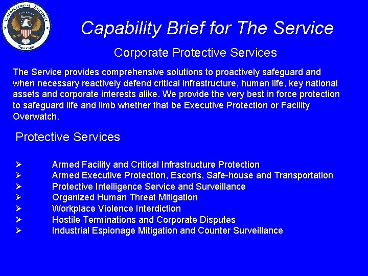 Capability Brief for The Service Corporate Protective Services The Service provides comprehensive solutions to