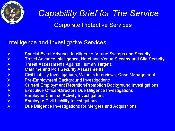 Capability Brief for The Service Corporate Protective Services Intelligence and Investigative Services Ø Ø