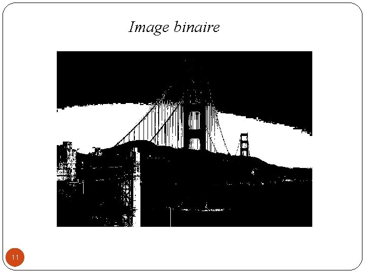 Image binaire 11 
