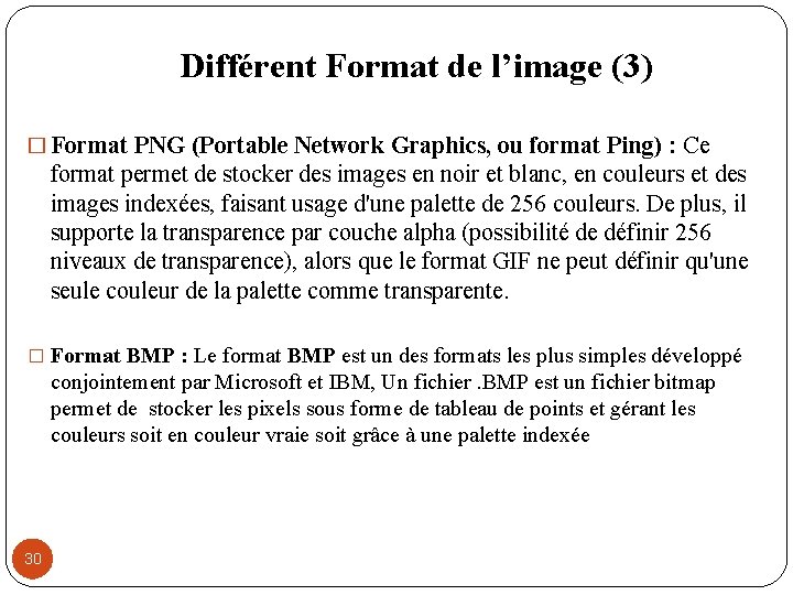 Différent Format de l’image (3) � Format PNG (Portable Network Graphics, ou format Ping)