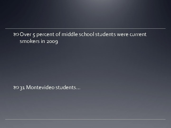  Over 5 percent of middle school students were current smokers in 2009 31