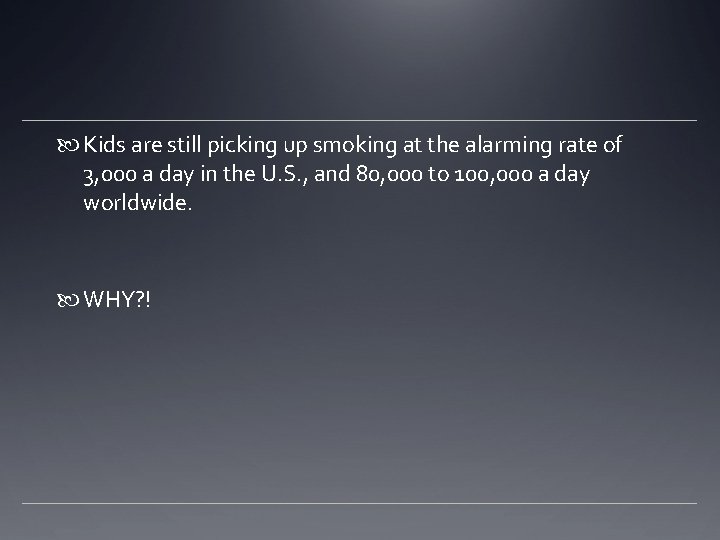  Kids are still picking up smoking at the alarming rate of 3, 000