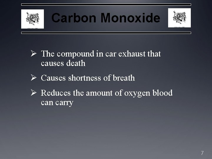 Carbon Monoxide Ø The compound in car exhaust that causes death Ø Causes shortness