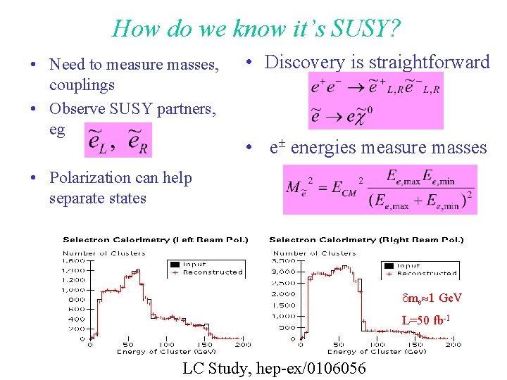 How do we know it’s SUSY? • Need to measure masses, couplings • Observe