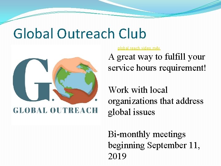 Global Outreach Club global reach video. m 4 v A great way to fulfill