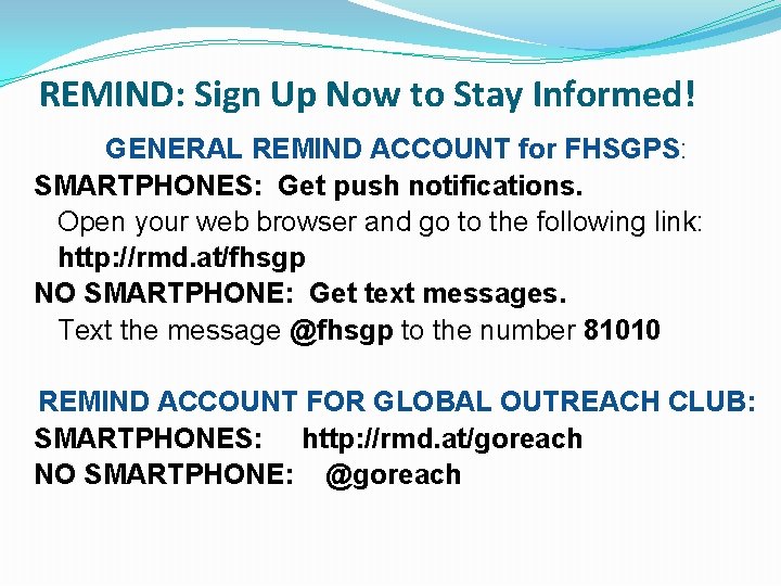 REMIND: Sign Up Now to Stay Informed! GENERAL REMIND ACCOUNT for FHSGPS: SMARTPHONES: Get