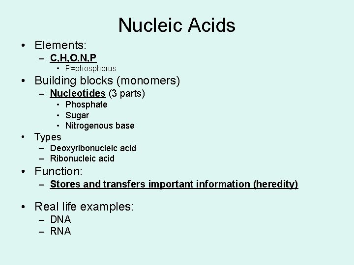 Nucleic Acids • Elements: – C, H, O, N, P • P=phosphorus • Building