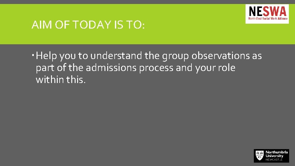 AIM OF TODAY IS TO: Help you to understand the group observations as part