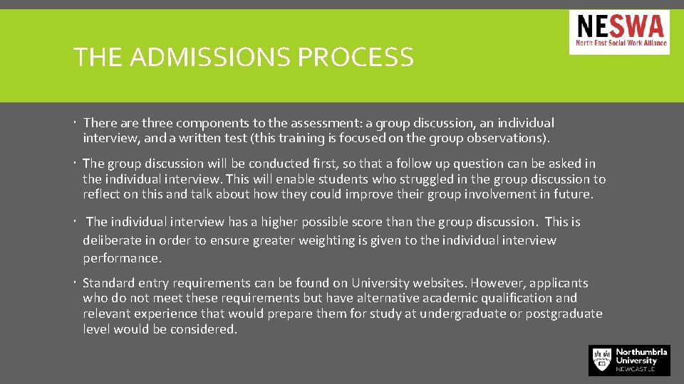 THE ADMISSIONS PROCESS There are three components to the assessment: a group discussion, an
