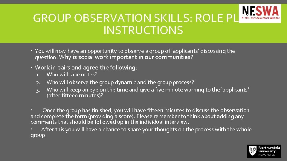 GROUP OBSERVATION SKILLS: ROLE PLAY INSTRUCTIONS You will now have an opportunity to observe