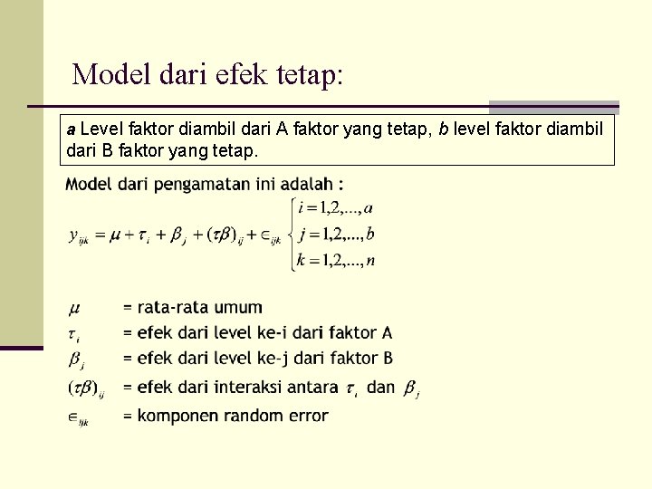 Model dari efek tetap: a Level faktor diambil dari A faktor yang tetap, b
