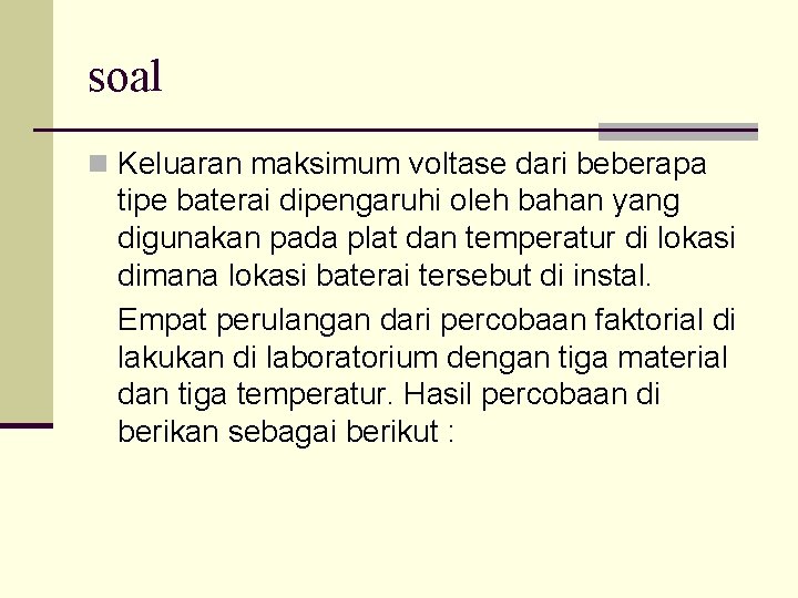 soal n Keluaran maksimum voltase dari beberapa tipe baterai dipengaruhi oleh bahan yang digunakan