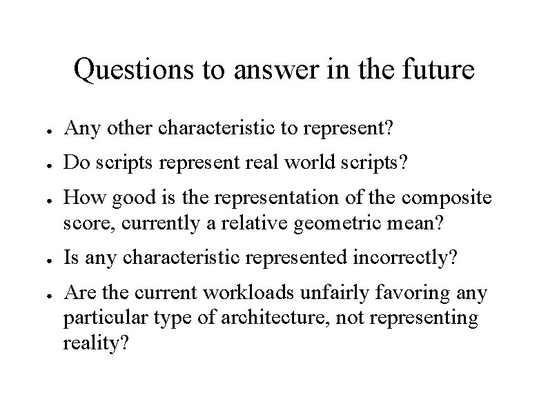 Questions to answer in the future ● Any other characteristic to represent? ● Do