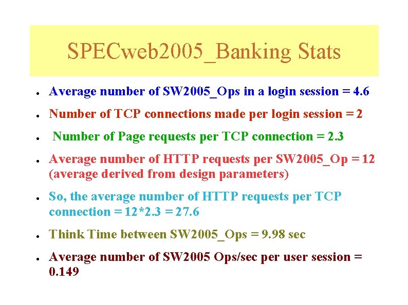 SPECweb 2005_Banking Stats ● Average number of SW 2005_Ops in a login session =