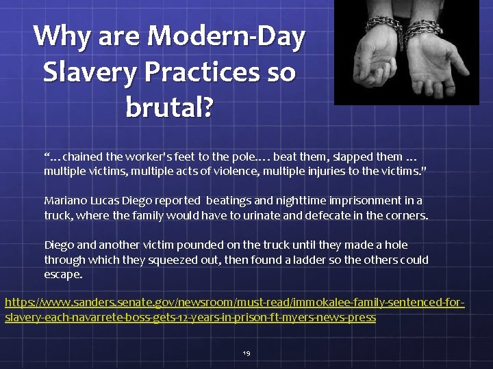 Why are Modern-Day Slavery Practices so brutal? “…chained the worker's feet to the pole….