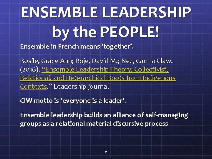 ENSEMBLE LEADERSHIP by the PEOPLE! Ensemble in French means 'together'. Rosile, Grace Ann; Boje,