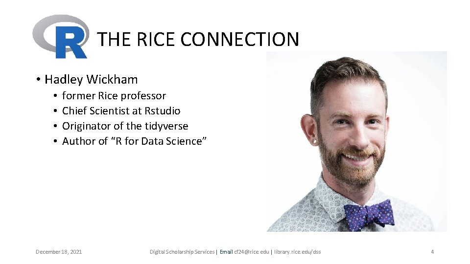 THE RICE CONNECTION • Hadley Wickham • • former Rice professor Chief Scientist at THE RICE CONNECTION • Hadley Wickham • • former Rice professor Chief Scientist at
