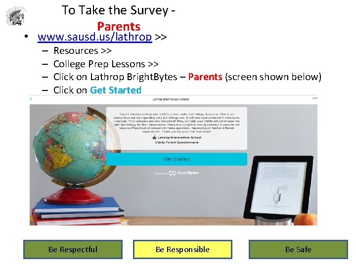 To Take the Survey Parents • www. sausd. us/lathrop >> – – Resources >>