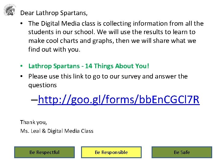 Dear Lathrop Spartans, • The Digital Media class is collecting information from all the