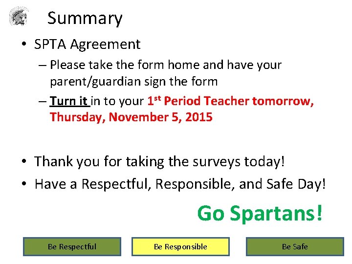 Summary • SPTA Agreement – Please take the form home and have your parent/guardian