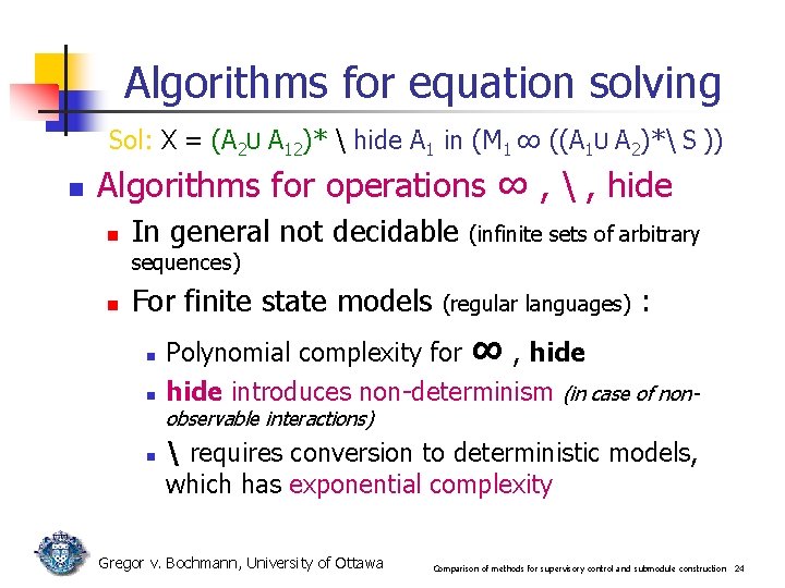 Algorithms for equation solving Sol: X = (A 2 U A 12)* hide Algorithms for equation solving Sol: X = (A 2 U A 12)* hide