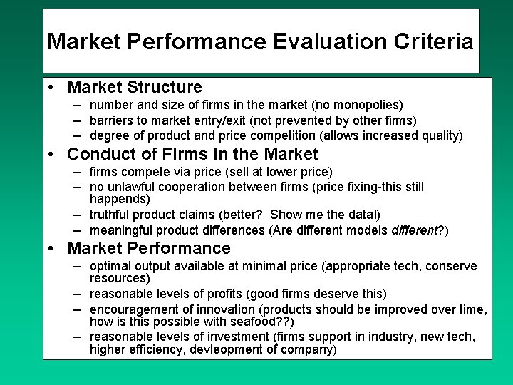 Market Performance Evaluation Criteria • Market Structure – number and size of firms in