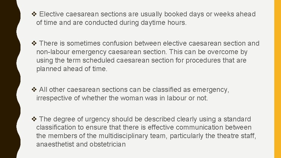 v Elective caesarean sections are usually booked days or weeks ahead of time and