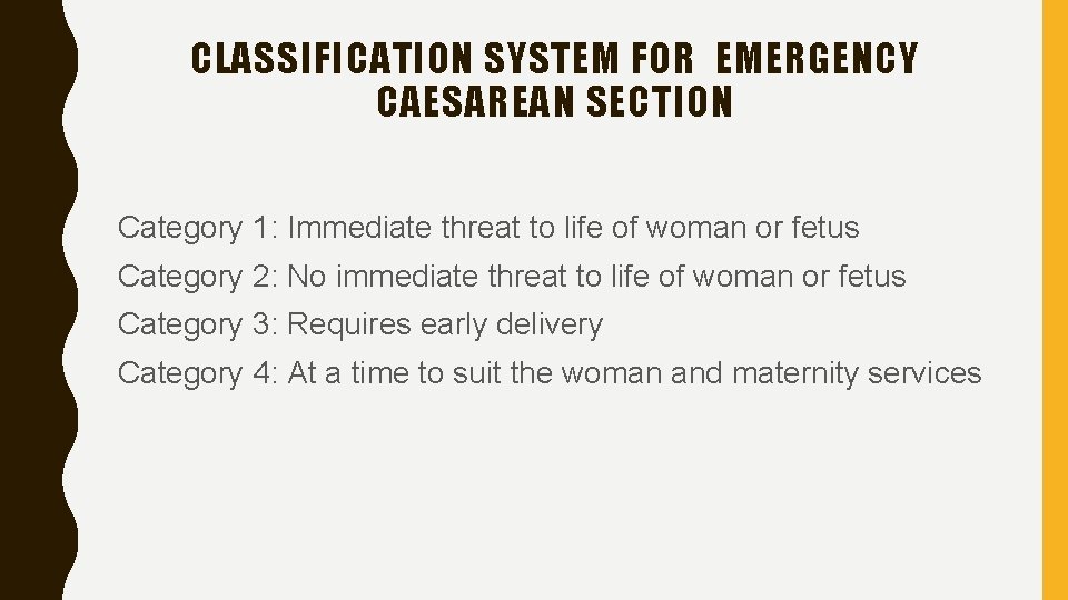 CLASSIFICATION SYSTEM FOR EMERGENCY CAESAREAN SECTION Category 1: Immediate threat to life of woman