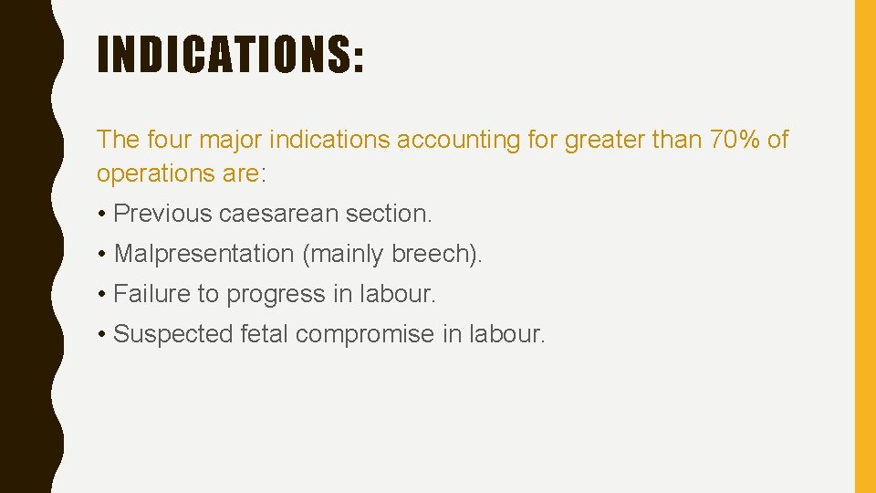 INDICATIONS: The four major indications accounting for greater than 70% of operations are: •