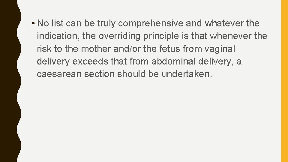  • No list can be truly comprehensive and whatever the indication, the overriding