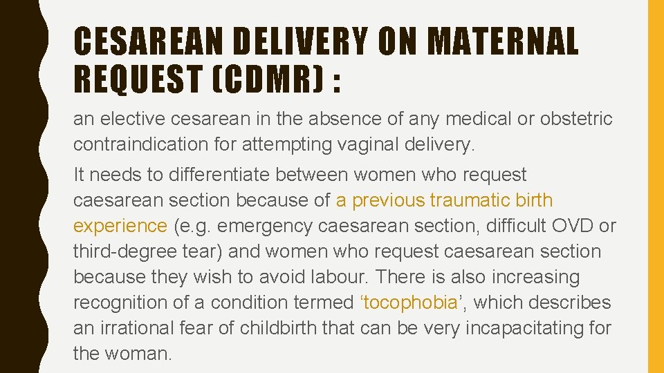 CESAREAN DELIVERY ON MATERNAL REQUEST (CDMR) : an elective cesarean in the absence of