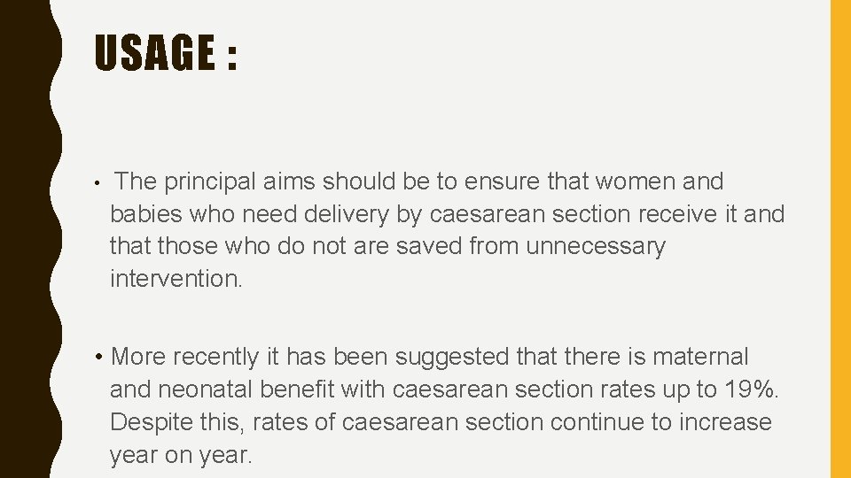 USAGE : • The principal aims should be to ensure that women and babies