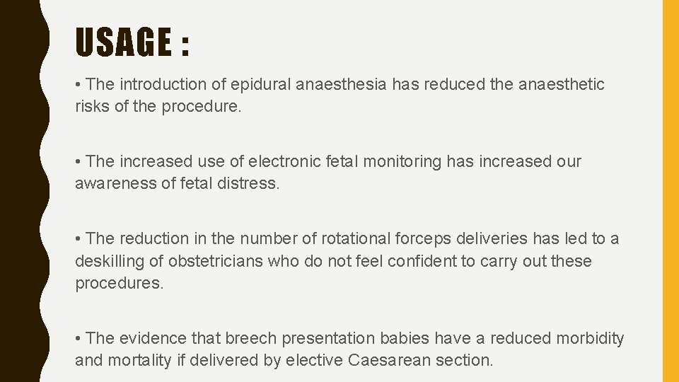 USAGE : • The introduction of epidural anaesthesia has reduced the anaesthetic risks of