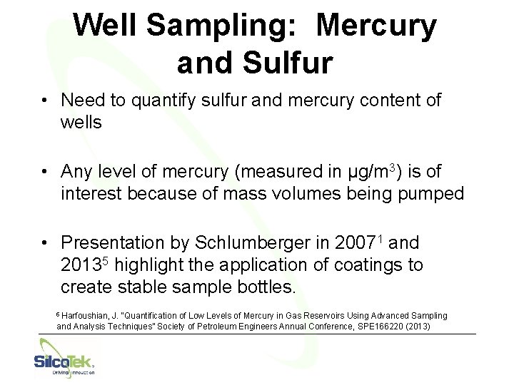 Well Sampling: Mercury and Sulfur • Need to quantify sulfur and mercury content of