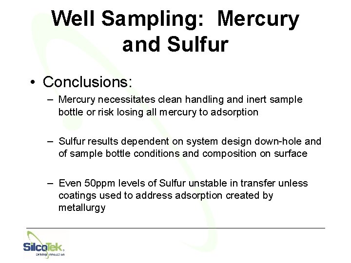 Well Sampling: Mercury and Sulfur • Conclusions: – Mercury necessitates clean handling and inert