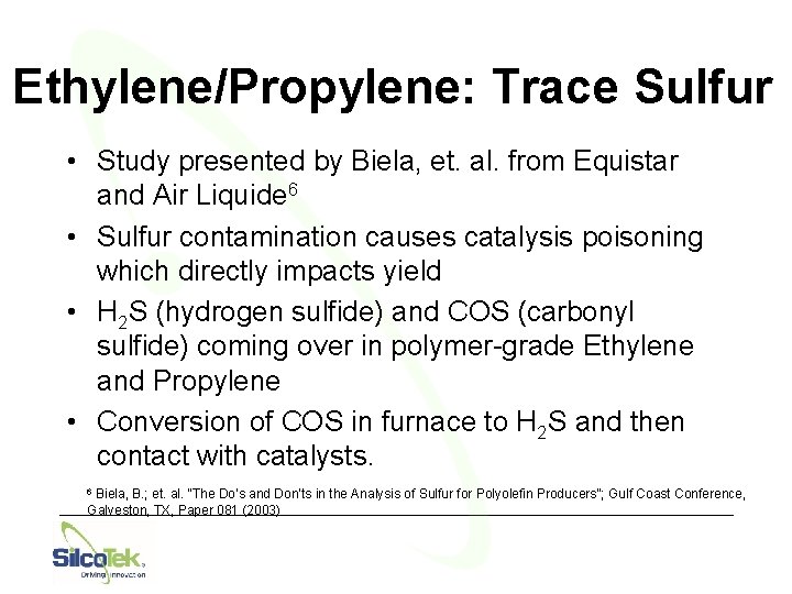 Ethylene/Propylene: Trace Sulfur • Study presented by Biela, et. al. from Equistar and Air