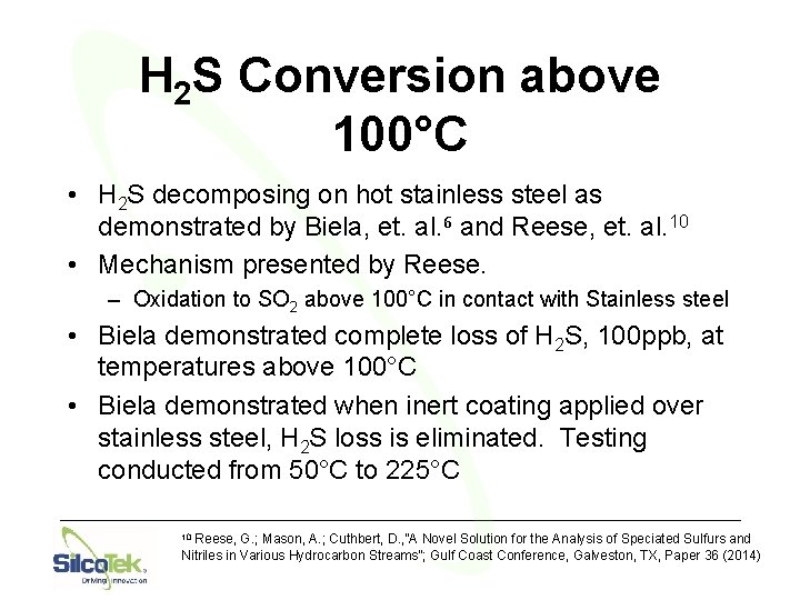 H 2 S Conversion above 100°C • H 2 S decomposing on hot stainless