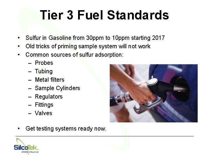 Tier 3 Fuel Standards • Sulfur in Gasoline from 30 ppm to 10 ppm