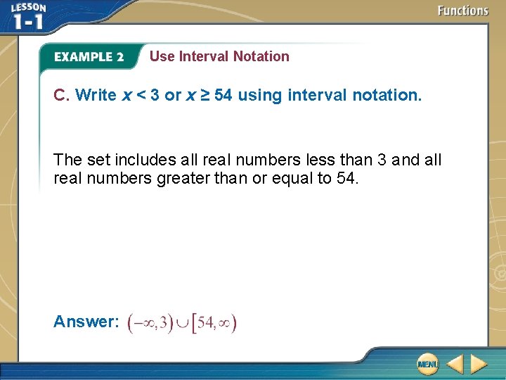Use Interval Notation C. Write x < 3 or x ≥ 54 using interval Use Interval Notation C. Write x < 3 or x ≥ 54 using interval
