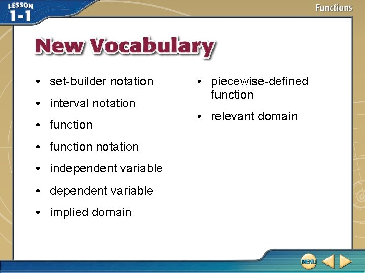 • set-builder notation • interval notation • function notation • independent variable •  • set-builder notation • interval notation • function notation • independent variable •