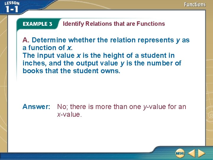 Identify Relations that are Functions A. Determine whether the relation represents y as a Identify Relations that are Functions A. Determine whether the relation represents y as a