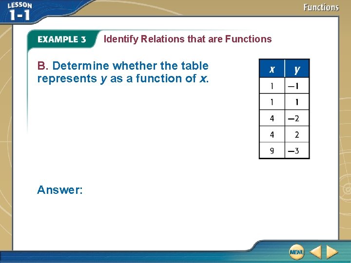 Identify Relations that are Functions B. Determine whether the table represents y as a Identify Relations that are Functions B. Determine whether the table represents y as a